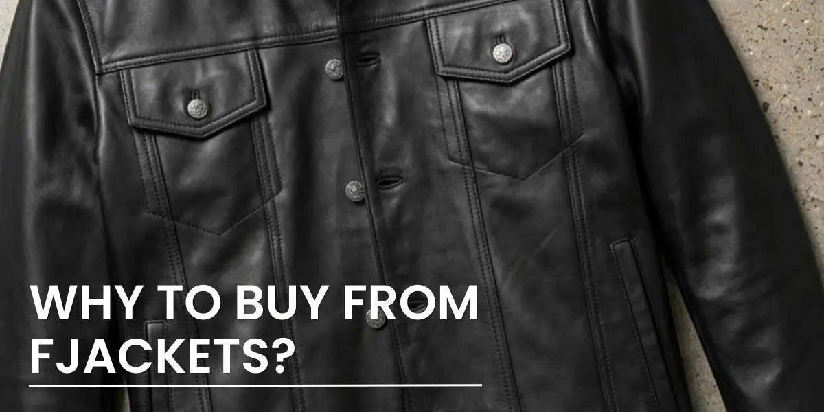 Why To Buy From FJackets?